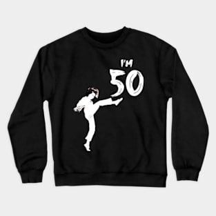 I'm 50 Sally Omalley Crewneck Sweatshirt